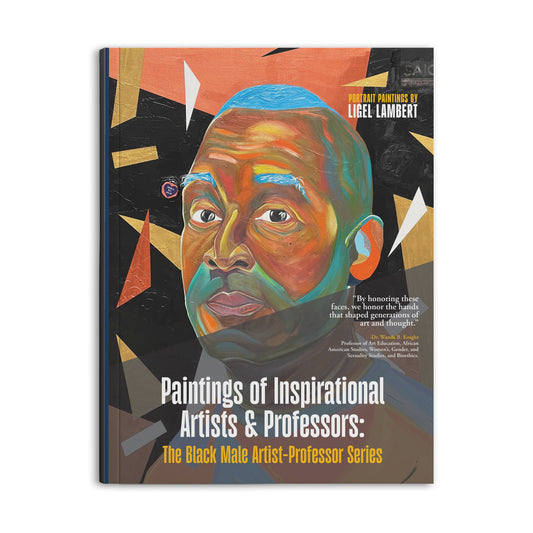 Paintings of Inspirational Artists & Professors: The Black Male Artist Professor Series - The Art of Ligel, LLC