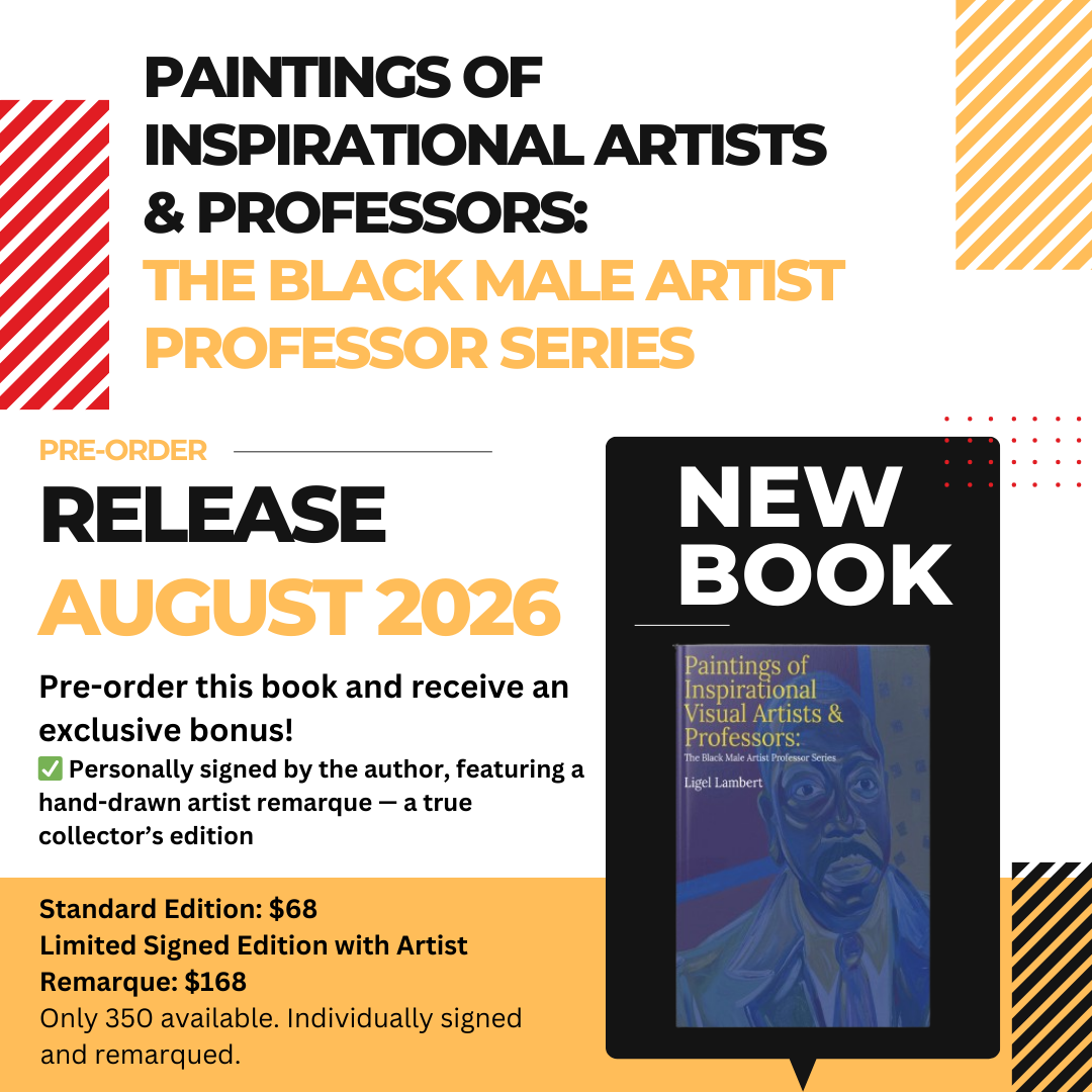 Paintings of Inspirational Artists & Professors:
The Black Male Artist Professor Series
✨ Pre-Order Now — Ships August 2026

Discover the untold stories and powerful portraits of Black male artist-professors who have shaped generations through their art and leadership. This stunning collector’s book honors their legacy through vivid paintings and inspiring narratives.

🔥 Pre-order today and receive an exclusive bonus!

✅ Every pre-order includes a personally signed copy by the author
